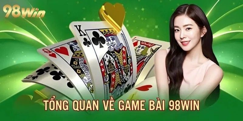 Game Bài 98Win – Khám Phá Thế Giới Cờ Bạc Đỉnh Cao Và Thưởng Cực Hấp Dẫn